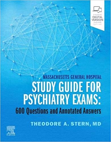Massachusetts General Hospital Study Guide for Psychiatry Exams: 600 Questions and Annotated Answers 2021 by Stern