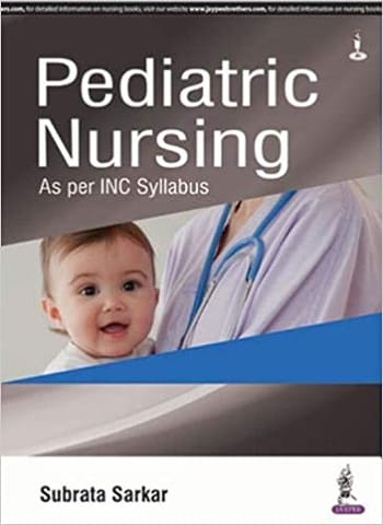 Pediatric Nursing As Per INC Syllabus 1st Edition 2018 by Subrata