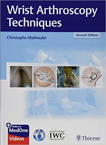 Wrist Arthroscopy Techniques 2nd Edition 2019 by Christophe Mathoulin