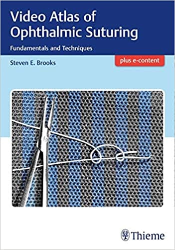 Video Atlas of Ophthalmic Suturing: Fundamentals and Techniques 2017 by Brooks