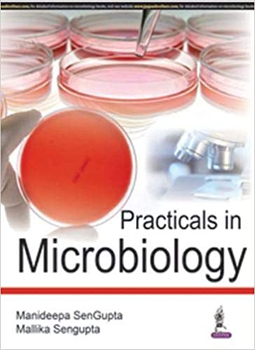 Practicals In Microbiology 1st Edition By Sengupta Manideepa