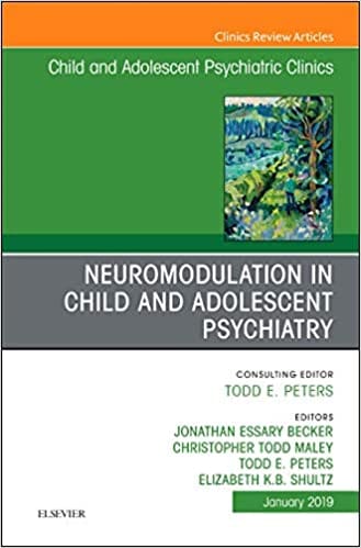 Neuromodulation in Child and Adolescent Psychiatry 2019 By Becker Publisher Elsevier