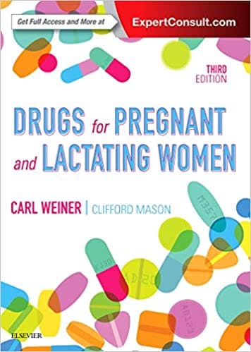 Drugs for Pregnant and Lactating Women 3rd Edition 2019 By Weiner Publisher Elsevier