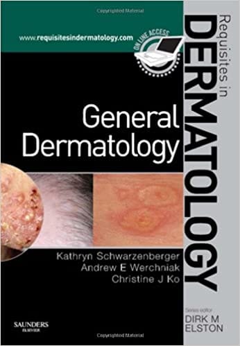 Requisites in Dermatology: General Dermatology 2009 By Schwarzenberger Publisher Elsevier