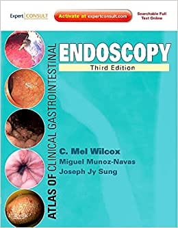 Atlas of Clinical Gastrointestinal Endoscopy 3rd Edition 2012 By Wilcox Publisher Elsevier