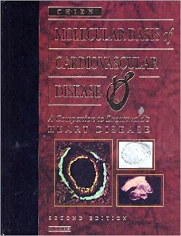 Molecular Basis of Cardiovascular Disease: A Companion to Braunwald's Heat Disease 2nd Edition 2004 By Chien Publisher Elsevier