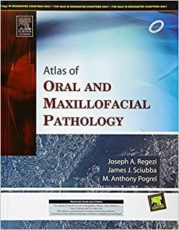 Atlas of Oral & Maxillofacial Pathology 2011 By Regezi Publisher Elsevier