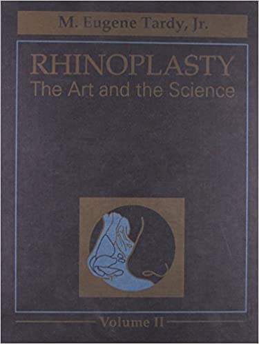Rhinoplasty: The Art & the Science 2 Vol. Set 2010 By Tardy Publisher Elsevier