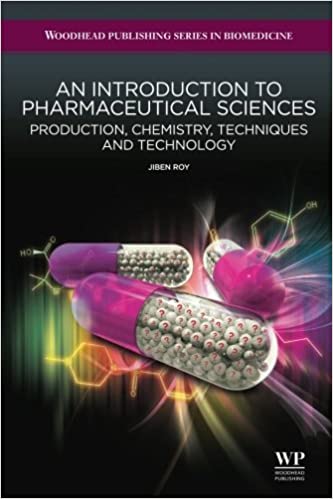 An Introduction to Pharmaceutical Sciences: Production Chemistry Techniques & Technology 2012 By Roy Publisher BIOHEALTHCARE PUBLISHING OXFORD LTD