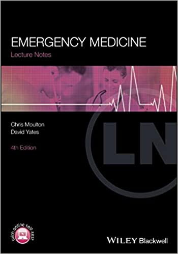 Lecture Notes: Emergency Medicine 4th Edition 2012 By Moulton Publisher Wiley