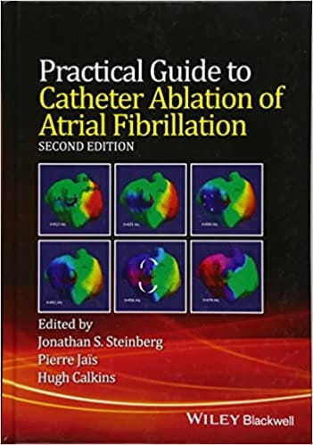 Practical Guide to Catheter Ablation of Atrial Fibrillation 2nd Edition 2016 By Steinberg Publisher Wiley