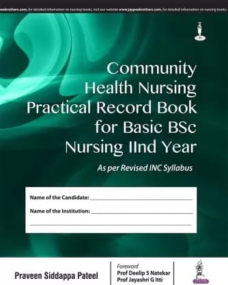 Community Health Nursing Practical Record Book For Basic Bsc Nursing Iind Year 1st Edition 2018 By Praveen Siddappa Pateel