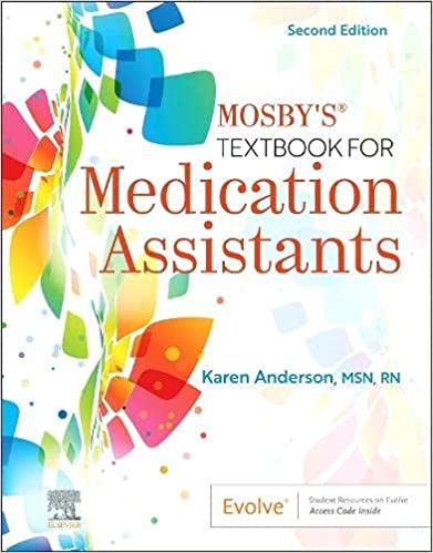 Mosbys Textbook For Medication Assistants With Access Code 2nd Edition 2023 By Anderson K