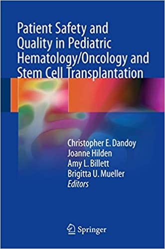 Patient Safety And Quality In Pediatric Hematology Oncology And Stem Cell Transplantation 2017 By Dandoy C E