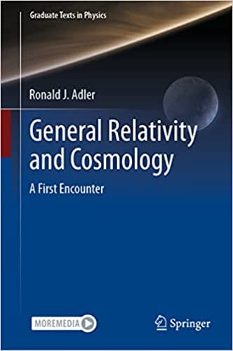 General Relativity And Cosmology A First Encounter 2021 By Adler R J