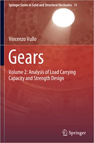 Gears Analysis Of Load Carrying Capacity And Design Vol 2 2020 By Vullo V