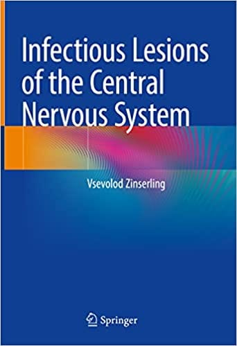 Infectious Lesions Of The Central Nervous System 2022 By Zinserling V