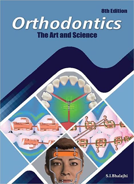 Orthodontics The Art and Science 8th Edition 2022 by Bhalajhi