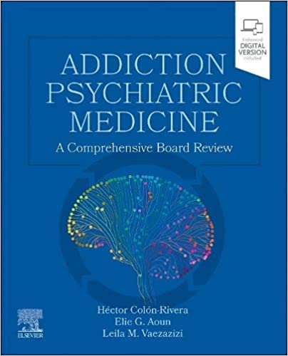 Colon-Rivera H Addiction Psychiatric Medicine A Comprehensive Board Review With Access Code 2023