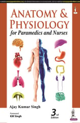 Anatomy and Physiology for Paramedics and Nurses 3rd Edition 2023 by Ajay Kumar Singh