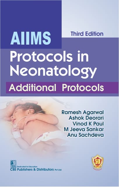 AIIMS Protocols in Neonatology Additional Protocols 3rd Edition 2024 By Ramesh Agarwal