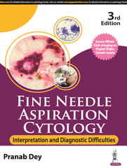 Fine Needle Aspiration Cytology Interpretation and Diagnostic Difficulties 3rd Edition 2024 By Pranab Dey