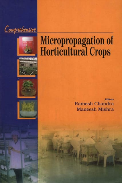 Comprehensive Micropropagation of Horticultural Crops 2003 By Chandra R