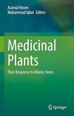 Medicinal Plants Their Response To Abiotic Stress 2023 By Husen A.