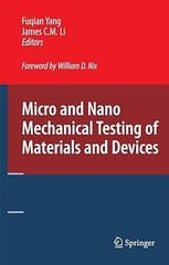 Micro And Nano Mechanical Testing Of Materials And Devices 2008 By Yang
