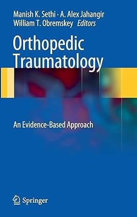 Orthopedic Traumatology An Evidence Based Approach 2013 By Sethi M K