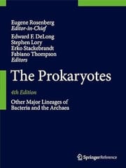 The Prokaryotes Other Major Lineages Of Bacteria And The Archaea d 4th Edition 2014 By Rosenberg E