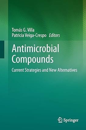 Antimicrobial Compounds Current Strategies And New Alternatives 2014 By Villa