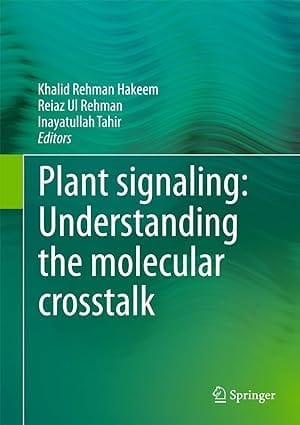 Plant Signaling Understanding The Molecular Crosstalk 2014 By Hakeem K R