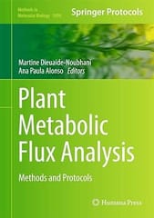 Plant Metabolic Flux Analysis Methods And Protocols 2014 By Dieuaide-Noubhani