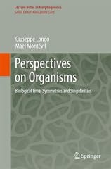 Perspectives On Organisms Biological Time Symmetries And Singularities 2014 By Longo