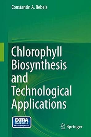 Chlorophyll Biosynthesis And Technological Applications 2014 By Rebeiz