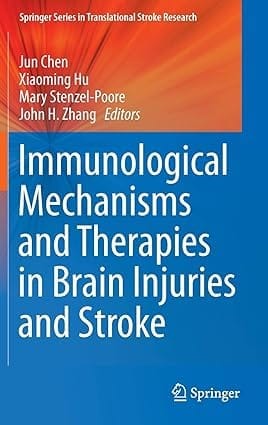 Immunological Mechanisms And Therapies In Brain Injuries And Stroke 2014 By Chen