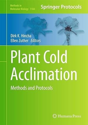 Plant Cold Acclimation Methods And Protocols 2014 By Hincha D K