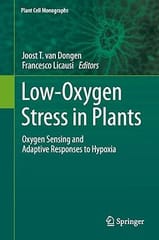 Low Oxygen Stress In Plants Oxygen Sensing And Adaptive Responses To Hypoxia 2014 By Dongen