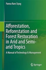 Afforestation Reforestation And Forest Restoration In Arid And Semi Arid Tropics 2014 By Siyag