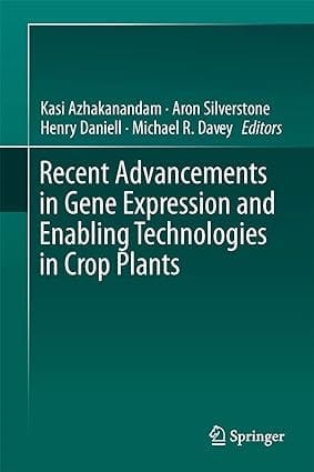 Recent Advancements In Gene Expression And Enabling Technologies In Crop Plants 2015 By Azhakanandam K