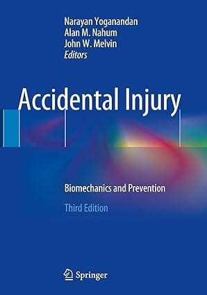 Accidental Injury Biomechanics And Prevention 3rd Edition 2015 By Yoganandan N.