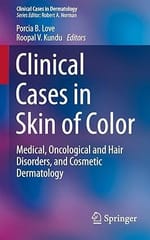 Calinical Cases In Skin Of Color Medical Oncological And Hair Disorders And Cosmetic Dermatology 2016 By Love P B