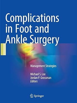 Complications In Foot And Ankle Surgery Management Strategies 2017 By Lee M.S.