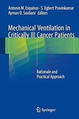 Mechanical Ventilation In Critically Ill Cancer Patients Rational And Practical Approach 2018 By Esquinas A M
