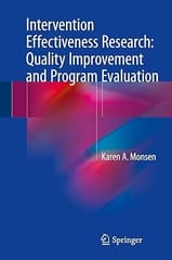 Intervention Effectiveness Research Quality Improvement And Program Evaluation 2018 By Monsen K.A.