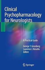 Clinical Psychopharmacology For Neurologists A Practical Guide 2018 By Grossberg G T