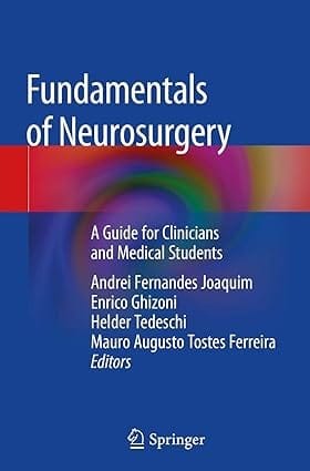 Fundamentals Of Neurosurgery A Guide For Clinicians And Medical Students 2019 By Joaquim A.F