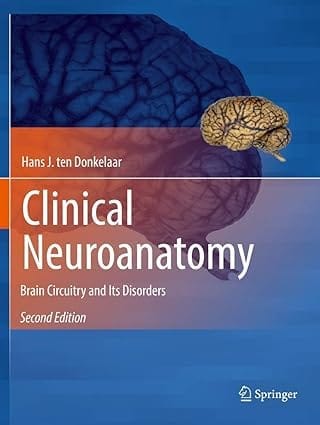 Clinical Neuroanatomy Brain Circuitry And Its Disorders 2nd Edition 2020 By Donkelaar H.J.T.