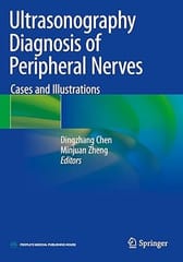 Ultrasonography Diagnosis Of Peripheral Nerves Cases And Illustrations 2020 By Chen D.